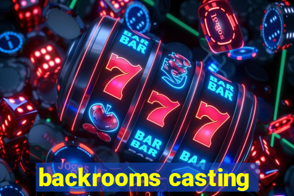 backrooms casting